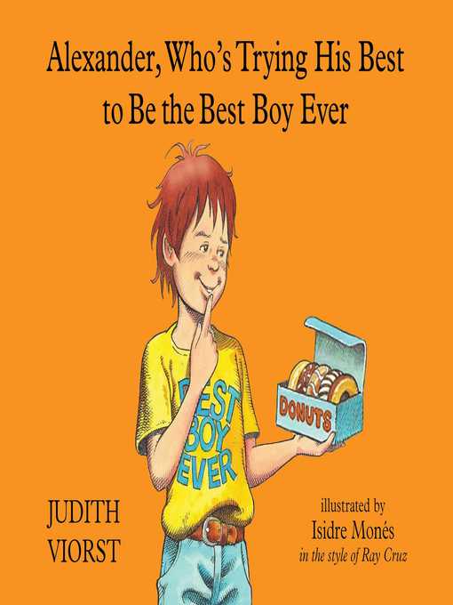 Title details for Alexander, Who's Trying His Best to Be the Best Boy Ever by Judith Viorst - Wait list